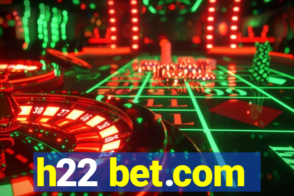 h22 bet.com